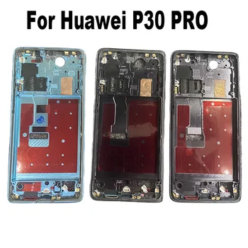Новинка Для Huawei P30 Pro Средняя Рамка Передняя Задняя панель Безель ЖК-Поддерживающий Корпус Держатель Лицевой Панели VOG-L29 L09 AL00 TL00
