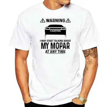 Мужская футболка Предупреждение: я могу начать говорить о моем Mopar В любое время Женская футболка