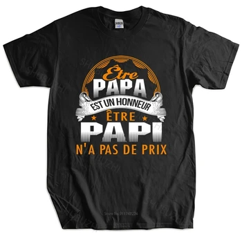 футболка унисекс, топы свободного стиля, футболка, мужская летняя новинка, Papi - Etre, Papa Est Un Honneur N'a Pas De Prix, футболка, элегантная